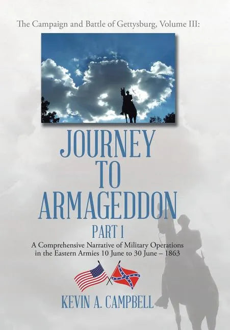 Journey to Armageddon: The Campaign and Battle of Gettysburg, Volume Iii - Hardcover