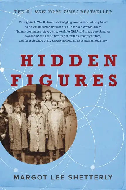 Hidden Figures: The American Dream and the Untold Story of the Black Women Mathematicians Who Helped Win the Space Race - Hardcover