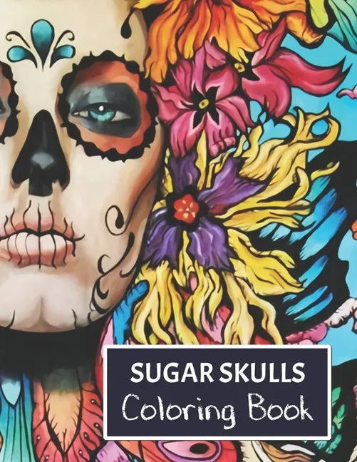 Sugar Skulls Coloring Book: For adults. - Paperback