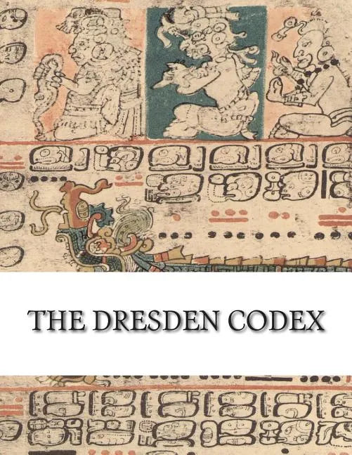 The Dresden Codex: Full Color Photographic Reproduction - Paperback