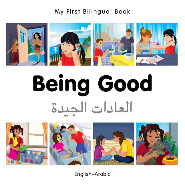 My First Bilingual Book-Being Good (English-Arabic) - Board Book