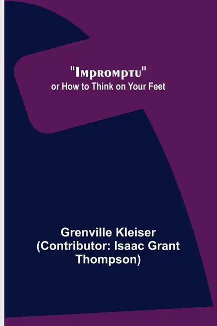 Impromptu; or How to Think on Your Feet - Paperback