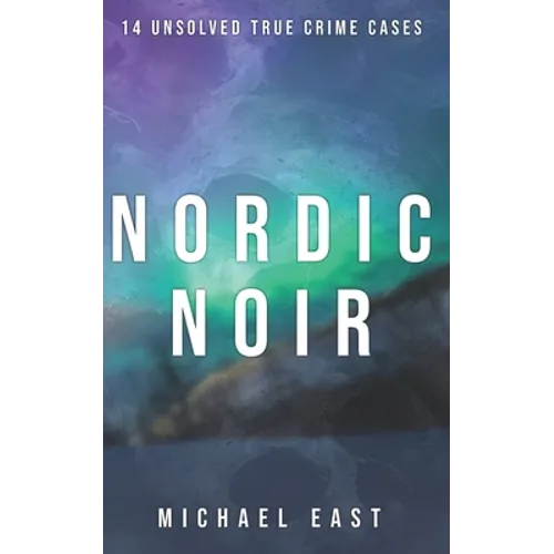 Nordic Noir: 14 Unsolved True Crime Cases - Paperback