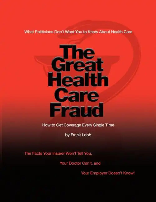 The Great Health Care Fraud - Paperback