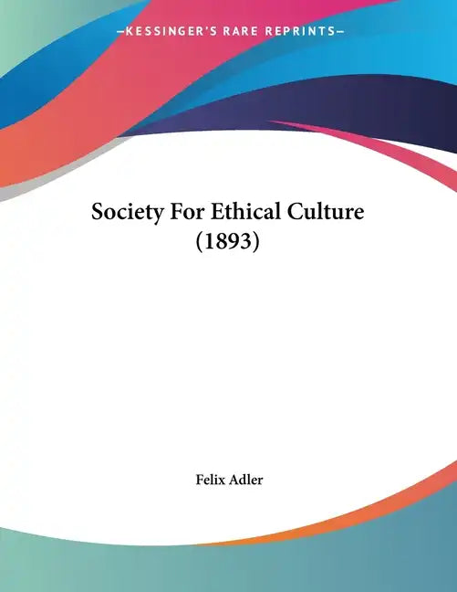 Society For Ethical Culture (1893) - Paperback