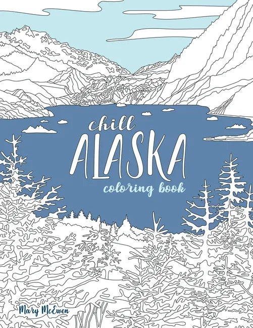 Chill Alaska Coloring Book - Paperback