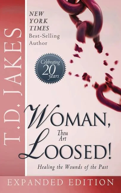 Woman Thou Art Loosed! Exp Ed: Healing the Wounds of the Past - Hardcover