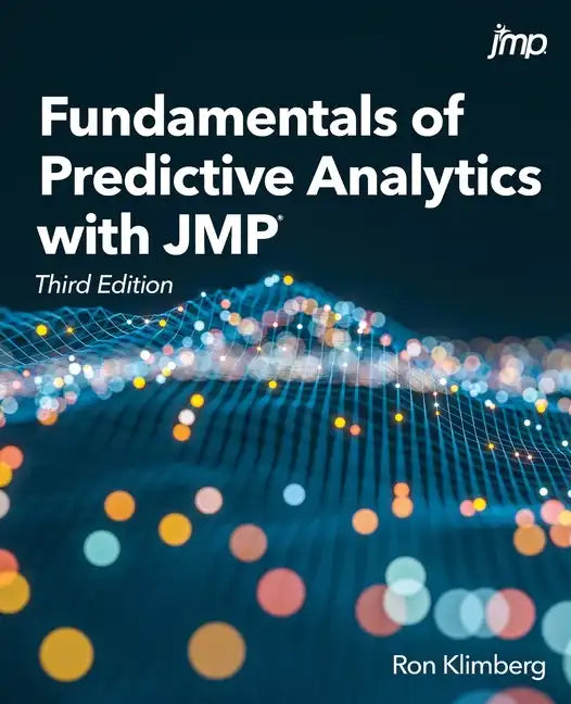 Fundamentals of Predictive Analytics with JMP, Third Edition - Paperback