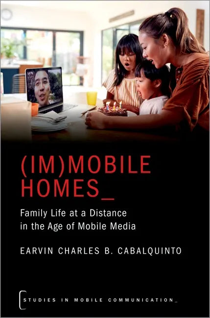 (Im)Mobile Homes: Family Life at a Distance in the Age of Mobile Media - Paperback
