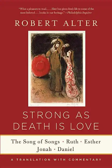 Strong as Death Is Love: The Song of Songs, Ruth, Esther, Jonah, and Daniel, a Translation with Commentary - Paperback