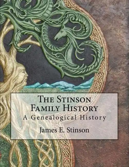 The Stinson Family History: A Genealogical History - Paperback