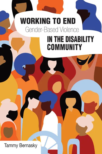 Working to End Gender-Based Violence in the Disability Community: International Perspectives - Paperback