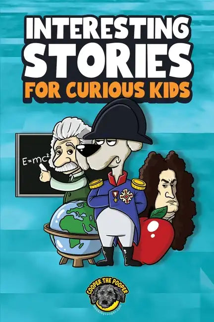 Interesting Stories for Curious Kids: An Amazing Collection of Unbelievable, Funny, and True Stories from Around the World! - Paperback