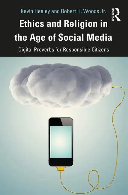 Ethics and Religion in the Age of Social Media: Digital Proverbs for Responsible Citizens - Paperback