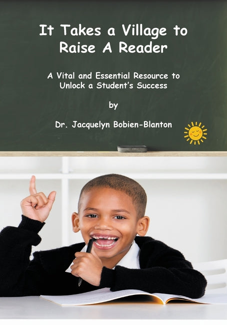 It Takes a Village to Raise a Reader: A Vital and Essential Resource to Unlock a Student's Success - Paperback