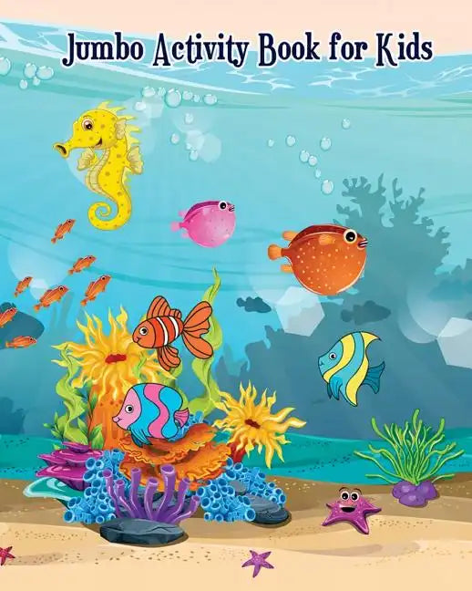Jumbo Activity Book for Kids: Fish and Sea Life! (Super Fun Coloring Books for Kids) - Paperback