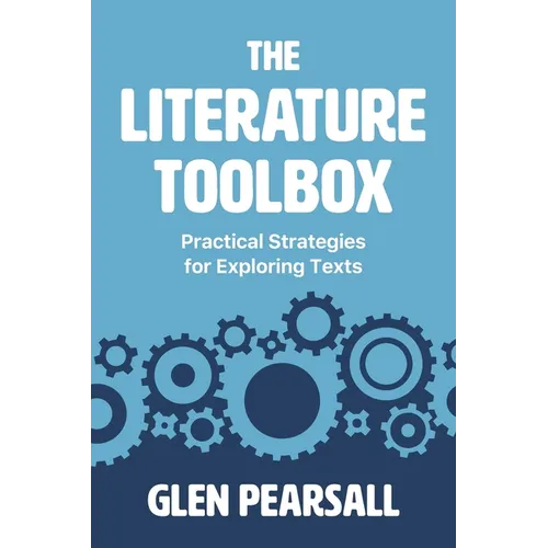 The Literature Toolbox: Practical Strategies for Exploring Texts - Paperback
