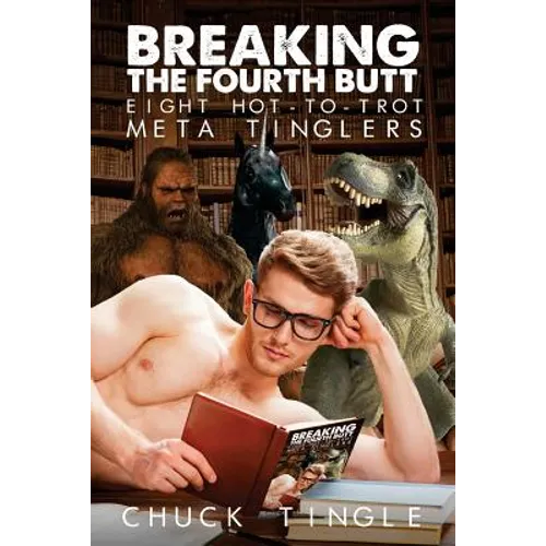 Breaking The Fourth Butt: Eight Hot-To-Trot Meta Tinglers - Paperback
