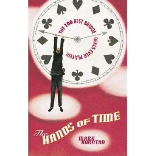 The Hands of Time: The Most Exciting Bridge Deals Ever Played - Paperback