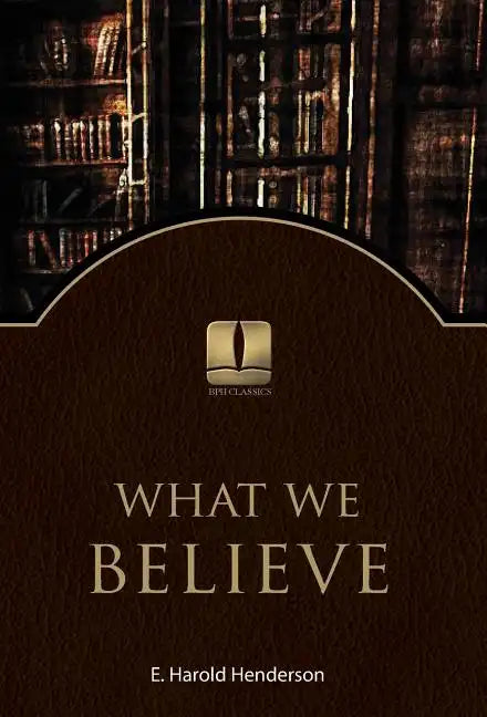 What We Believe - Hardcover