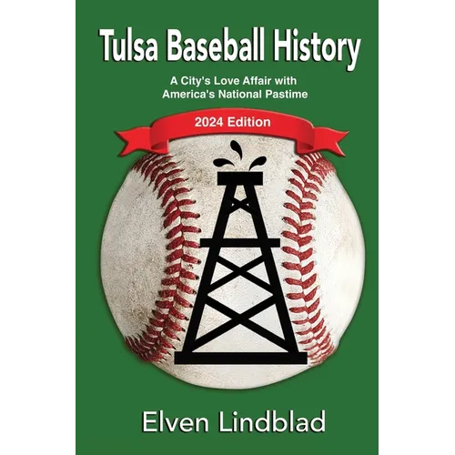 Tulsa Baseball History: 2024 Edition - Paperback