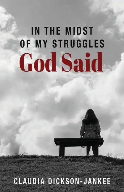 In the Midst of My Struggles God Said - Paperback