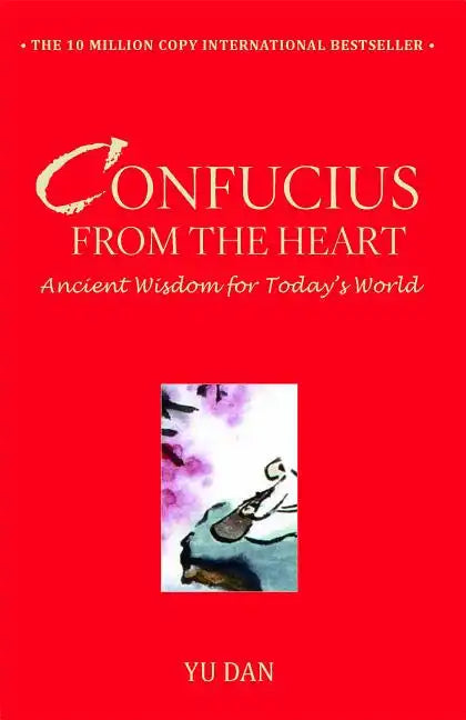 Confucius from the Heart: Ancient Wisdom for Today's World - Paperback