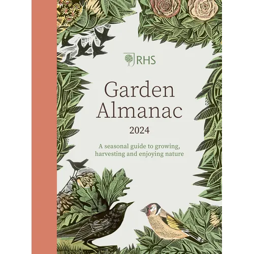 Rhs Garden Almanac 2024: A Seasonal Guide to Growing, Harvesting and Enjoying Nature - Hardcover