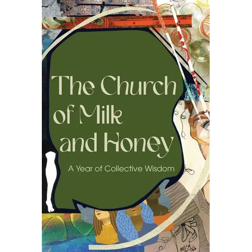 The Church of Milk and Honey: A Year of Collective Wisdom - Paperback