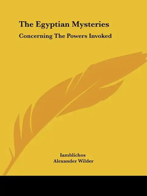 The Egyptian Mysteries: Concerning the Powers Invoked - Paperback
