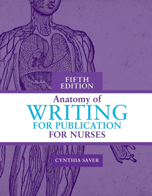 Anatomy of Writing for Publication for Nurses, Fifth Edition - Paperback