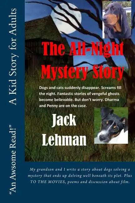 The All Night Mystery Story: Dogs and cats suddenly disappear. Screams fill the night. Fantastic stories of vengeful ghosts become believable. But - Paperback