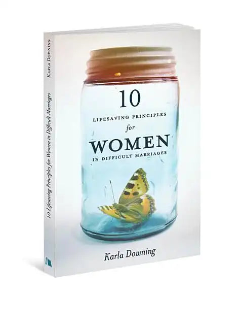 10 Lifesaving Principles for Women in Difficult Marriages - Paperback