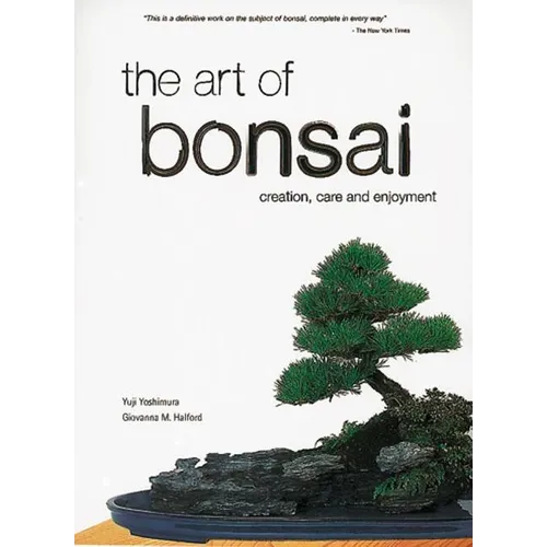 The Art of Bonsai: Creation, Care and Enjoyment - Paperback