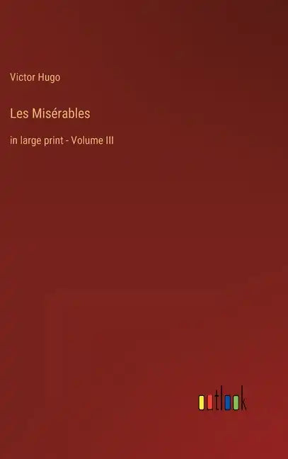 Les Misérables: in large print - Volume III - Hardcover