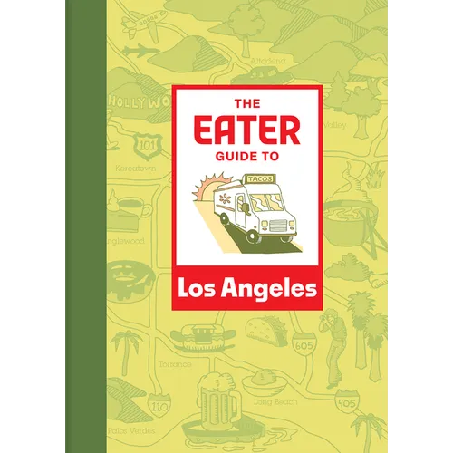 The Eater Guide to Los Angeles - Paperback