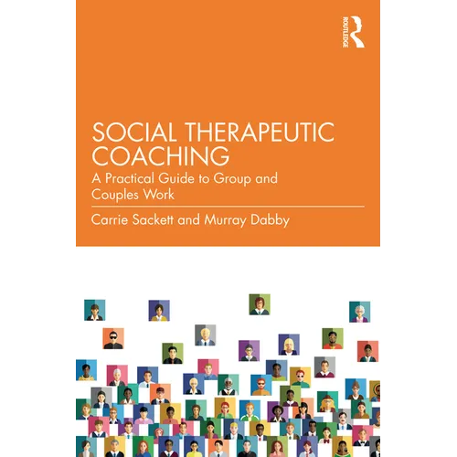 Social Therapeutic Coaching: A Practical Guide to Group and Couples Work - Paperback