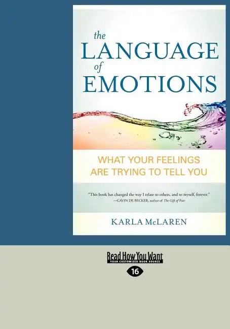 The Language of Emotions: What Your Feelings Are Trying to Tell You (Large Print 16pt) - Paperback