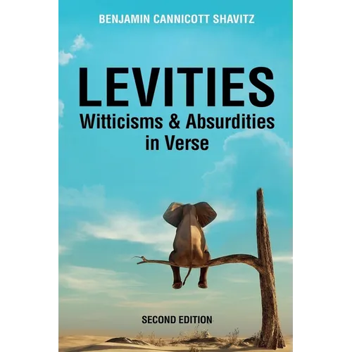 Levities: Witticisms and Absurdities in Verse, Second Edition - Paperback