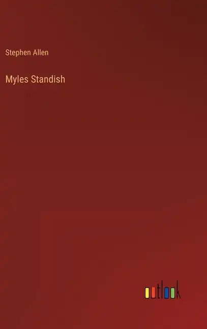 Myles Standish - Hardcover