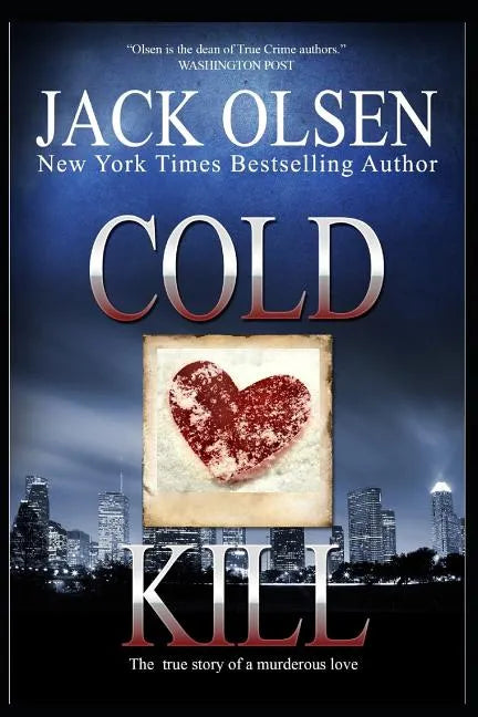 Cold Kill: The True Story of a Murderous Love - Paperback