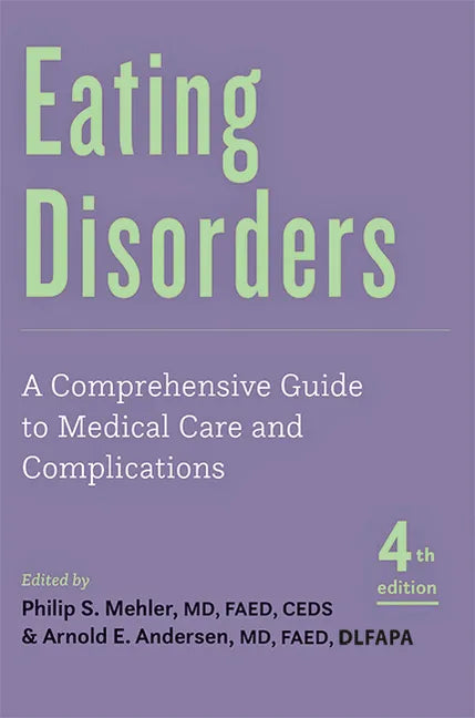 Eating Disorders: A Comprehensive Guide to Medical Care and Complications - Paperback
