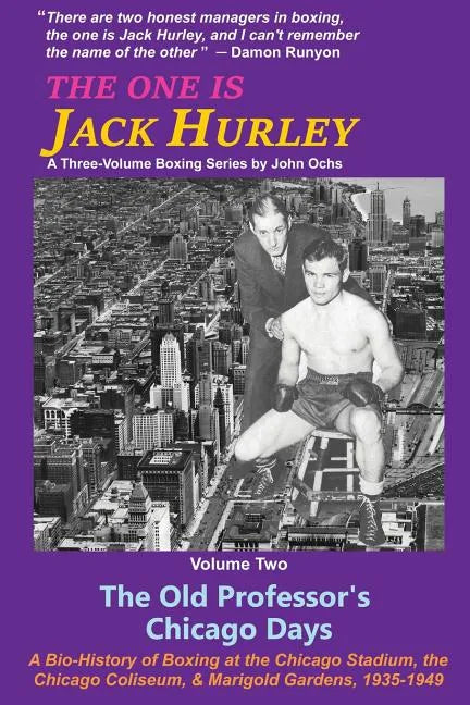 The One Is Jack Hurley, Volume Two: The Old Professor's Chicago Days - Paperback