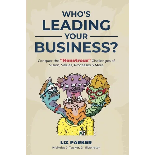Who's Leading Your Business?: Conquer the 