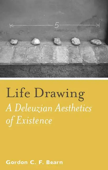 Life Drawing: A Deleuzean Aesthetics of Existence - Paperback
