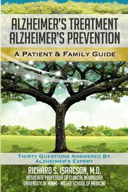 Alzheimer's Treatment Alzheimer's Prevention: A Patient and Family Guide, 2012 Edition - Paperback
