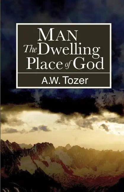 Man: The Dwelling Place of God - Paperback