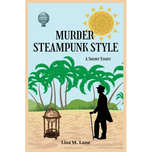 Murder Steampunk Style: A Short Story - Paperback