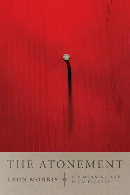 The Atonement: Its Meaning and Significance - Paperback