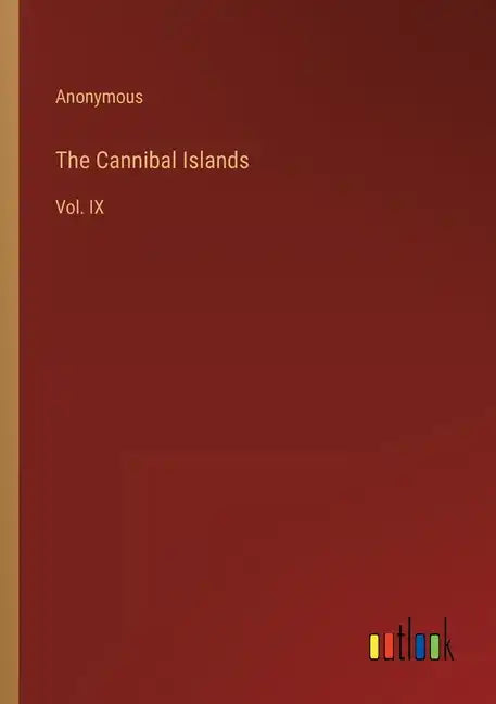 The Cannibal Islands: Vol. IX - Paperback